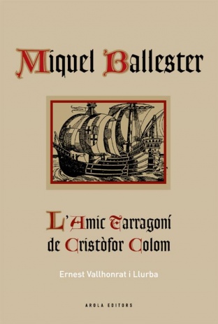 Miquel Ballester, l’amic tarragoní de Cristòfor Colom