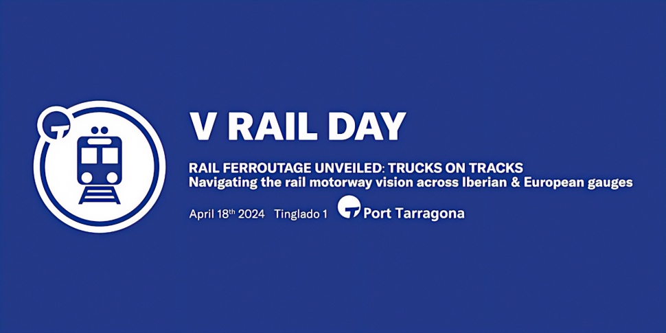 El Rail Day organitzat pel Port Tarragona es prepara per la seva edició més internacional