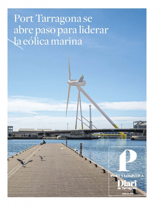 Port Tarragona se abre paso para liderar la eólica marina - Suplement Diari de Tarragona - Juny 2024