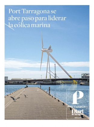 Port Tarragona se abre paso para liderar la eólica marina - Suplement Diari de Tarragona - Juny 2024