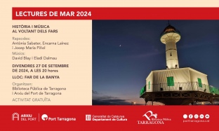 El Far de la Banya del Port de Tarragona s’omplirà d’història i música amb la V edició de ‘Lectures de mar’