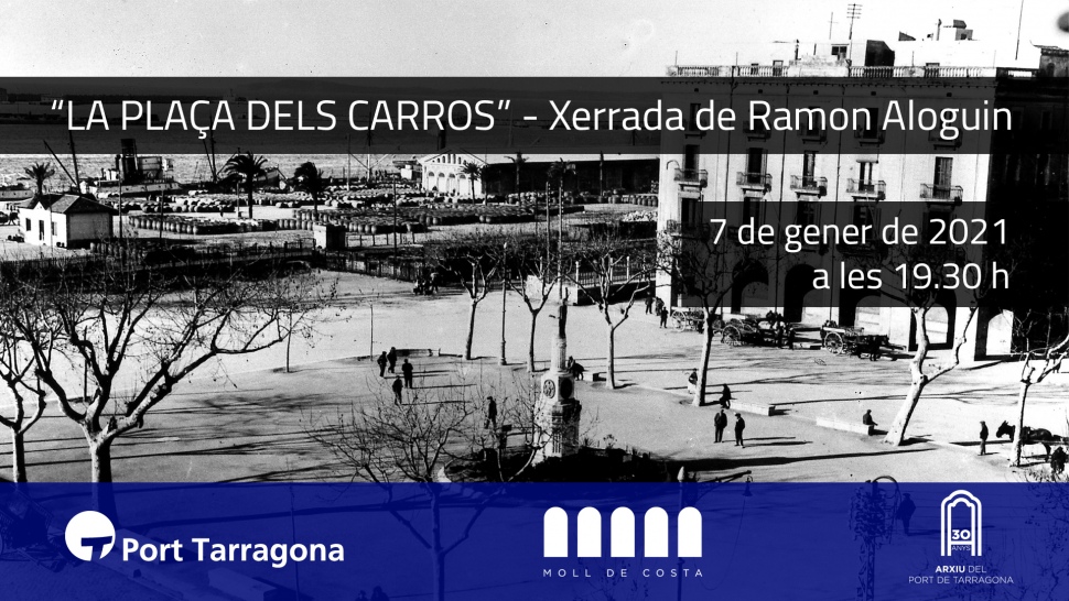 L’Arxiu del Port de Tarragona organitza una xerrada online sobre la Plaça dels Carros
