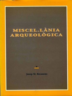 MISCEL•LÀNIA ARQUEOLÒGICA A JOSEP M. RECASENS