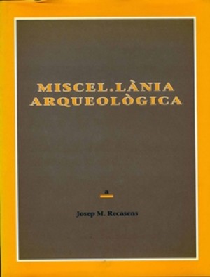 MISCEL•LÀNIA ARQUEOLÒGICA A JOSEP M. RECASENS