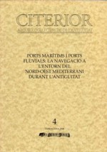 PORTS MARÍTIMS I PORTS FLUVIALS: LA NAVEGACIÓ A L’ENTORN DEL NORD-OEST MEDITERRANI DURANT L’ANTIGUITAT.