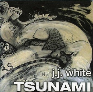 TSUNAMI.   J.J. WHITE