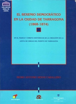 EL SEXENIO DEMOCRÁTICO EN LA CIUDAD DE TARRAGONA (1868-1874)
