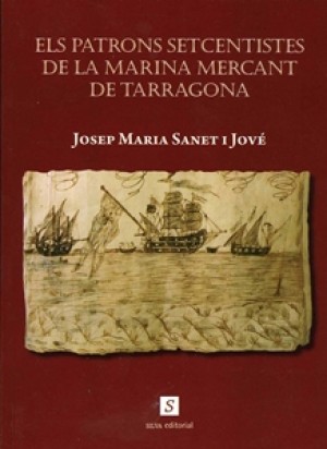 ELS PATRONS SETCENTISTES DE LA MARINA MERCANT DE TARRAGONA.