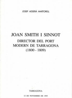 JOAN SMITH I SINNOT. DIRECTOR DEL PORT MODERN DE TARRAGONA (1800-1809)