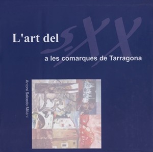 L’ART DEL S. XX A LES COMARQUES DE TARRAGONA