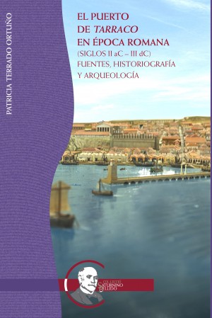 EL PUERTO DE TARRACO EN ÉPOCA ROMANA (SIGLOS II AC – III DC). FUENTES, HISTORIOGRAFÍA Y ARQUEOLOGÍA