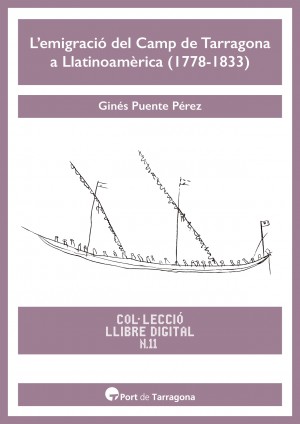 L'EMIGRACIÓ DEL CAMP DE TARRAGONA A LLATINOAMÈRICA (1778-1833)