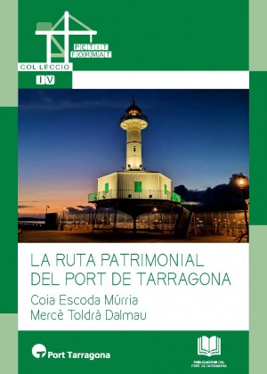 LA RUTA PATRIMONIAL DEL PORT TARRAGONA