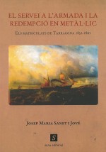 EL SERVEI A L'ARMADA I LA REDEMPCIÓ EN METÀL·LIC. (ELS MATRICULATS DE TARRAGONA, 1832-1861), 