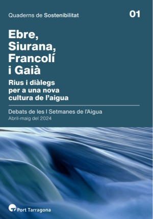 Ebre, Siurana, Francolí i Gaià. Rius i diàlegs per a una nova cultura de l’aigua
