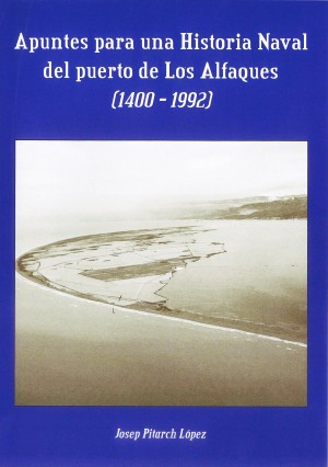 APUNTES PARA UNA HISTORIA NAVAL DEL PUERTO DE LOS ALFAQUES 1400-1992